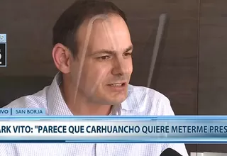 Mark Vito: Parece que Concepción Carhuancho quiere meterme preso