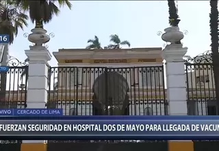  Refuerzan seguridad en el Hospital Dos de Mayo ante la llegada de las vacunas contra el coronavirus