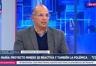 Luis Miguel Castilla: El ministro Mucho se la está jugando por el proyecto Tía María